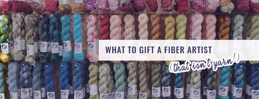 What to gift a Fiber Artist